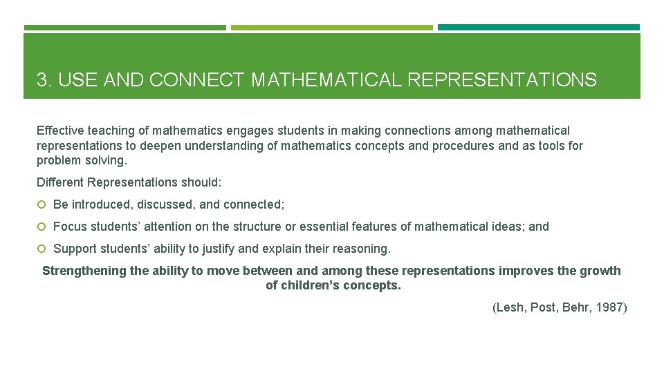 3. USE AND CONNECT MATHEMATICAL REPRESENTATIONS Effective teaching of mathematics engages students in making