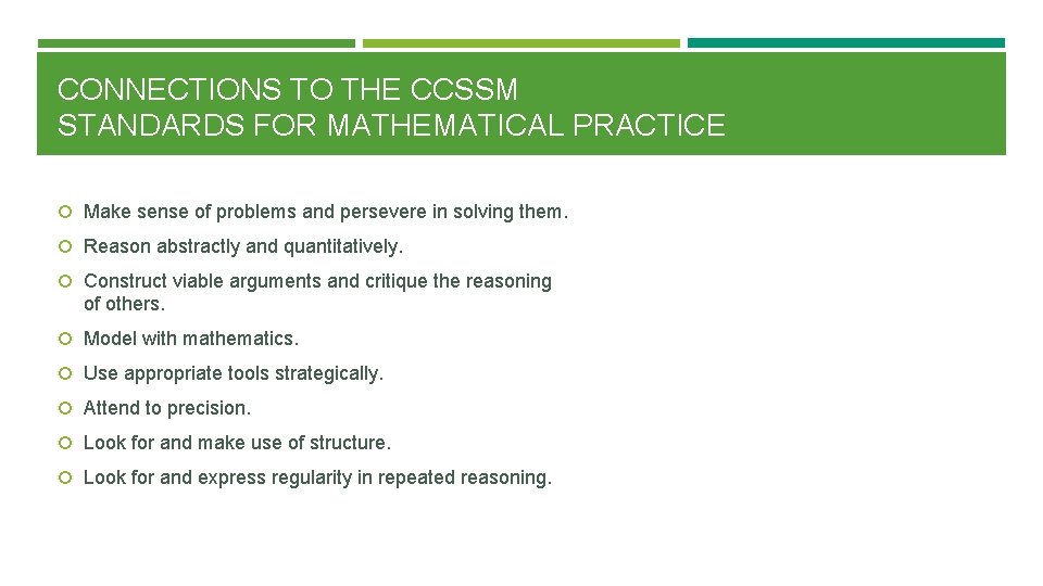 CONNECTIONS TO THE CCSSM STANDARDS FOR MATHEMATICAL PRACTICE Make sense of problems and persevere