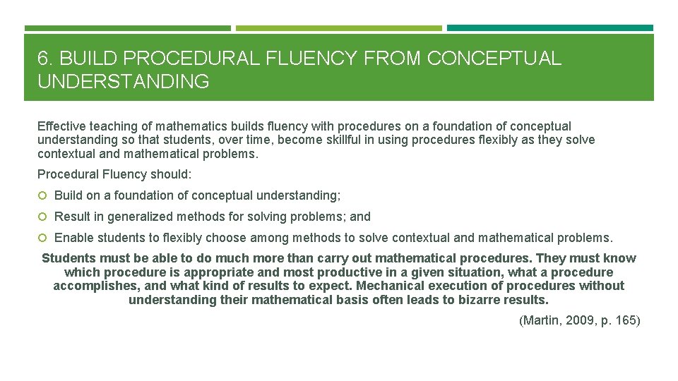 6. BUILD PROCEDURAL FLUENCY FROM CONCEPTUAL UNDERSTANDING Effective teaching of mathematics builds fluency with