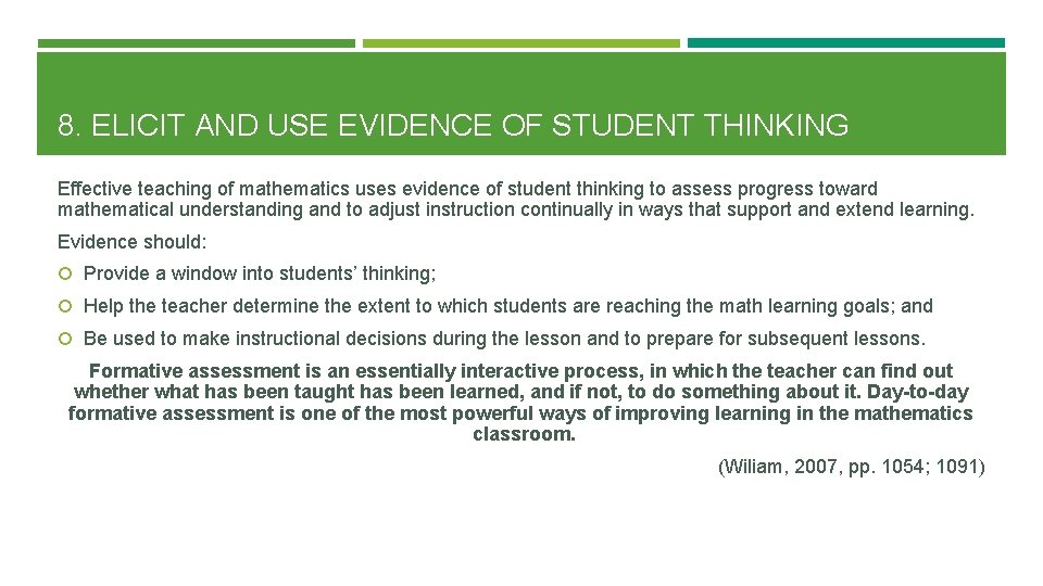 8. ELICIT AND USE EVIDENCE OF STUDENT THINKING Effective teaching of mathematics uses evidence