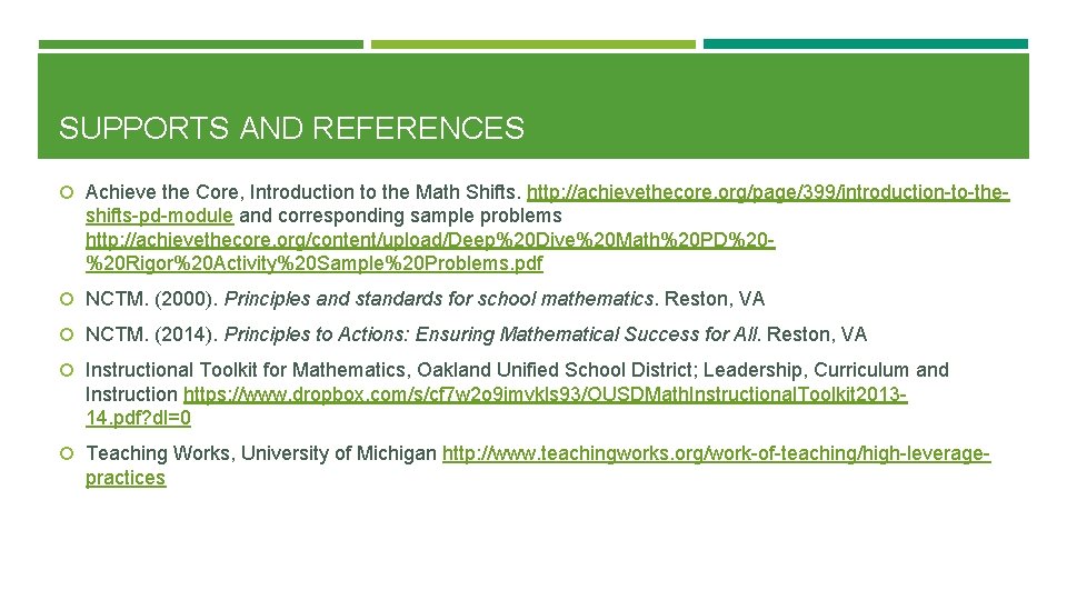 SUPPORTS AND REFERENCES Achieve the Core, Introduction to the Math Shifts. http: //achievethecore. org/page/399/introduction-to-the-