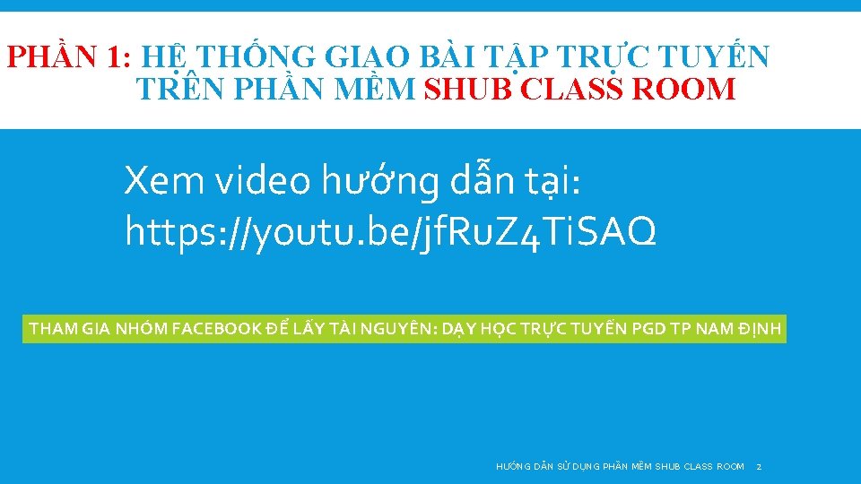 PHẦN 1: HỆ THỐNG GIAO BÀI TẬP TRỰC TUYẾN TRÊN PHẦN MỀM SHUB CLASS