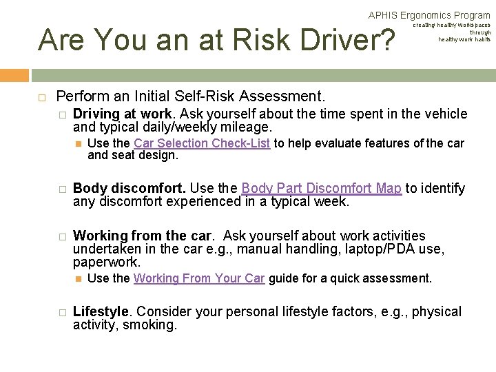 APHIS Ergonomics Program Are You an at Risk Driver? creating healthy workspaces through healthy APHIS Ergonomics Program Are You an at Risk Driver? creating healthy workspaces through healthy