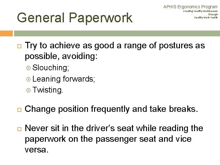 APHIS Ergonomics Program General Paperwork creating healthy workspaces through healthy work habits Try to APHIS Ergonomics Program General Paperwork creating healthy workspaces through healthy work habits Try to