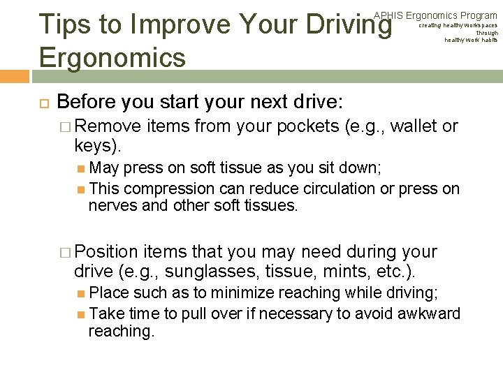 Tips to Improve Your Driving Ergonomics APHIS Ergonomics Program creating healthy workspaces through healthy Tips to Improve Your Driving Ergonomics APHIS Ergonomics Program creating healthy workspaces through healthy