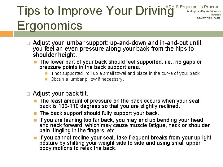 Tips to Improve Your Driving Ergonomics APHIS Ergonomics Program � Adjust your lumbar support: Tips to Improve Your Driving Ergonomics APHIS Ergonomics Program � Adjust your lumbar support: