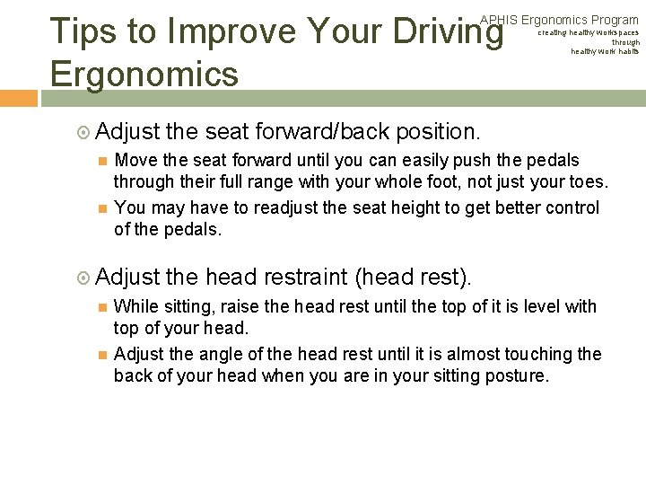 Tips to Improve Your Driving Ergonomics APHIS Ergonomics Program creating healthy workspaces through healthy Tips to Improve Your Driving Ergonomics APHIS Ergonomics Program creating healthy workspaces through healthy