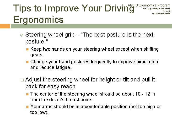 Tips to Improve Your Driving Ergonomics APHIS Ergonomics Program creating healthy workspaces through healthy Tips to Improve Your Driving Ergonomics APHIS Ergonomics Program creating healthy workspaces through healthy
