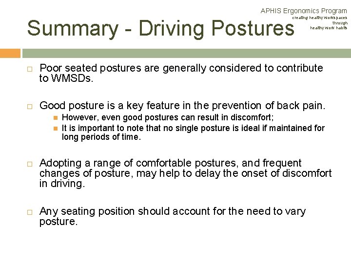 APHIS Ergonomics Program creating healthy workspaces through healthy work habits Summary - Driving Postures APHIS Ergonomics Program creating healthy workspaces through healthy work habits Summary - Driving Postures