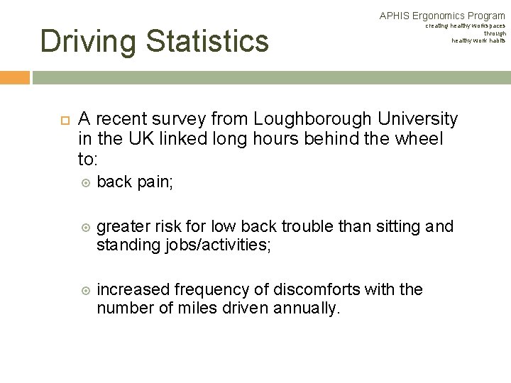 APHIS Ergonomics Program Driving Statistics creating healthy workspaces through healthy work habits A recent APHIS Ergonomics Program Driving Statistics creating healthy workspaces through healthy work habits A recent