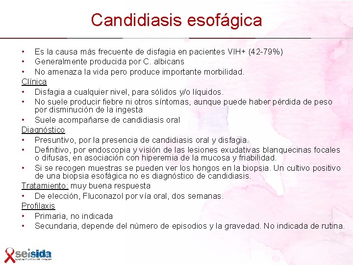 Candidiasis esofágica • Es la causa más frecuente de disfagia en pacientes VIH+ (42
