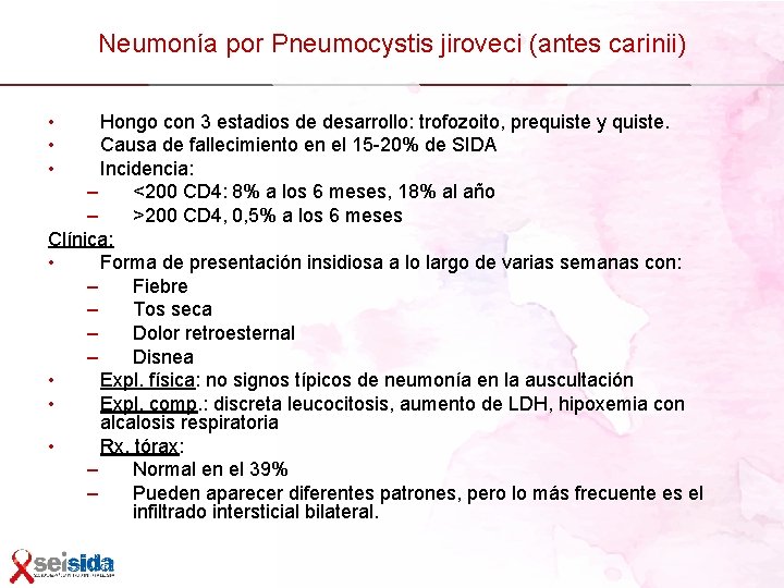 Neumonía por Pneumocystis jiroveci (antes carinii) • • • Hongo con 3 estadios de