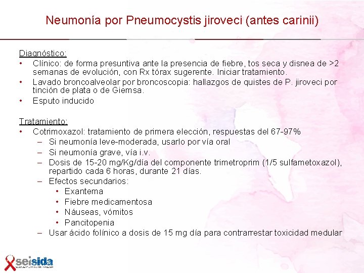 Neumonía por Pneumocystis jiroveci (antes carinii) Diagnóstico: • Clínico: de forma presuntiva ante la