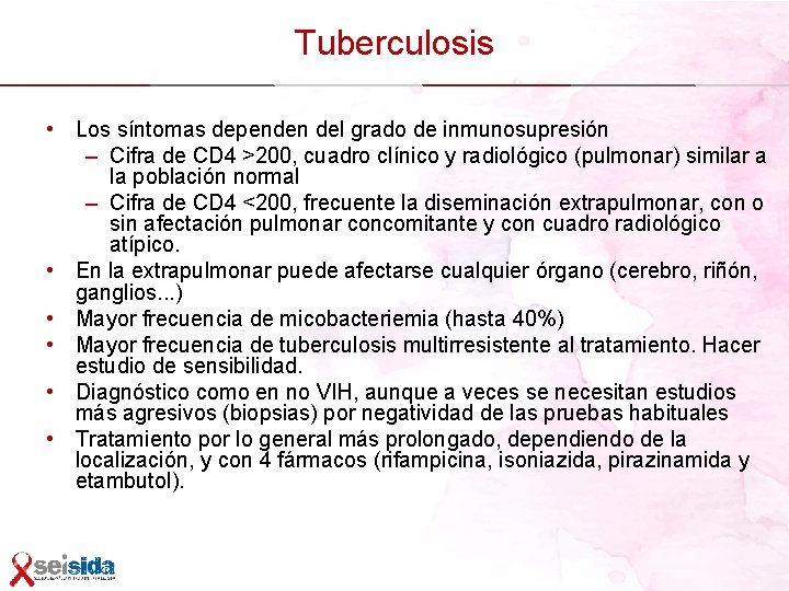Tuberculosis • Los síntomas dependen del grado de inmunosupresión – Cifra de CD 4