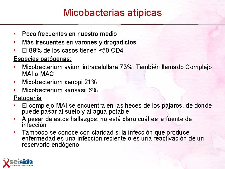 Micobacterias atípicas • Poco frecuentes en nuestro medio • Más frecuentes en varones y