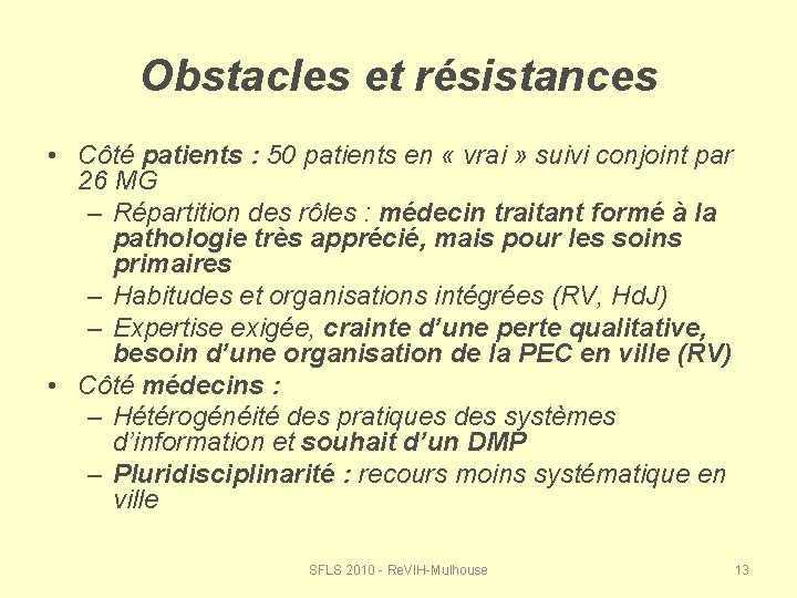 Obstacles et résistances • Côté patients : 50 patients en « vrai » suivi