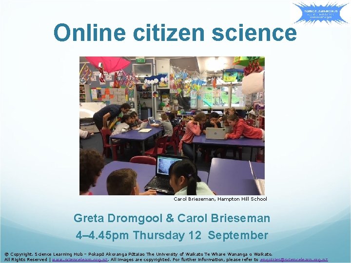 Online citizen science Carol Brieseman, Hampton Hill School Greta Dromgool & Carol Brieseman 4–