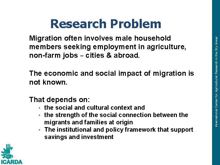 Migration often involves male household members seeking employment in agriculture, non-farm jobs – cities