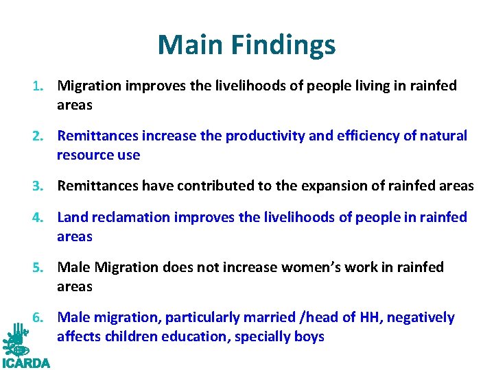 Main Findings 1. Migration improves the livelihoods of people living in rainfed areas 2.