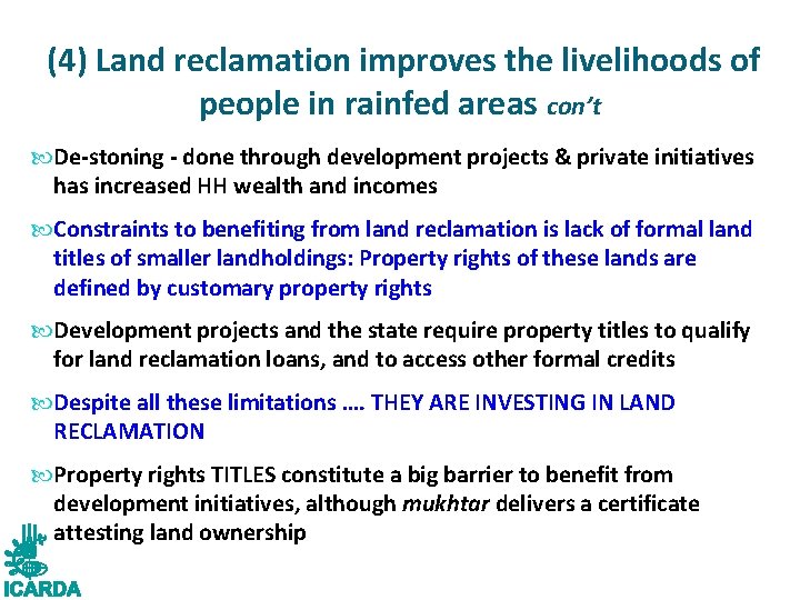  (4) Land reclamation improves the livelihoods of people in rainfed areas con’t De-stoning