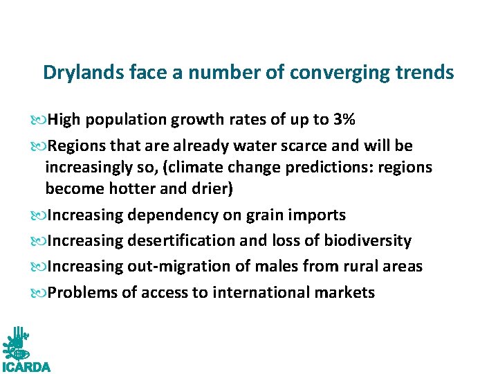 Drylands face a number of converging trends High population growth rates of up to