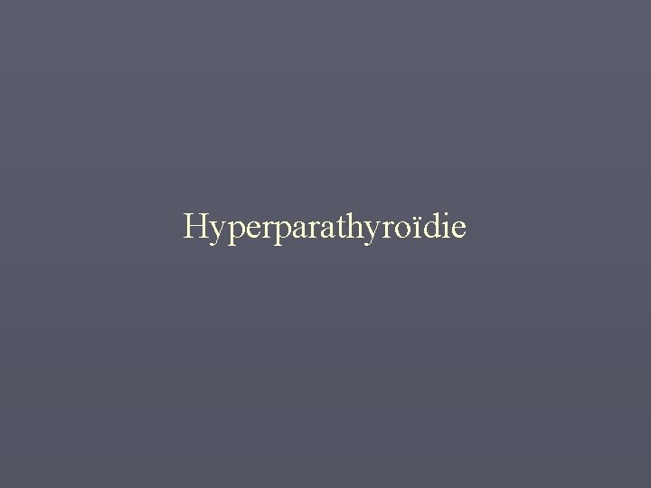 Hyperparathyroïdie 