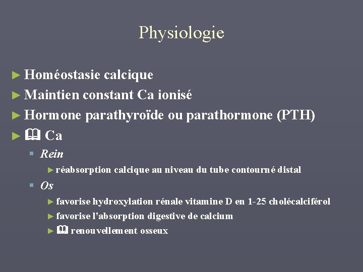 Physiologie ► Homéostasie calcique ► Maintien constant Ca ionisé ► Hormone parathyroïde ou parathormone