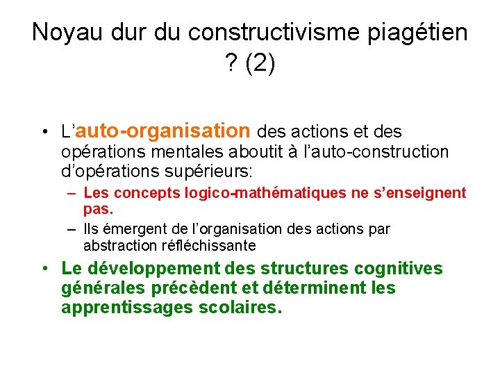 Noyau dur du constructivisme piagétien ? (2) • L’auto-organisation des actions et des opérations