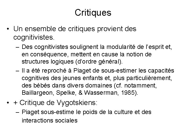 Critiques • Un ensemble de critiques provient des cognitivistes. – Des cognitivistes soulignent la