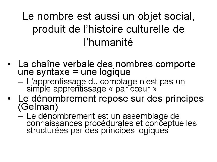 Le nombre est aussi un objet social, produit de l’histoire culturelle de l’humanité •