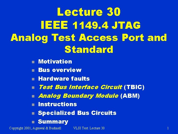 Lecture 30 IEEE 1149. 4 JTAG Analog Test Access Port and Standard n n