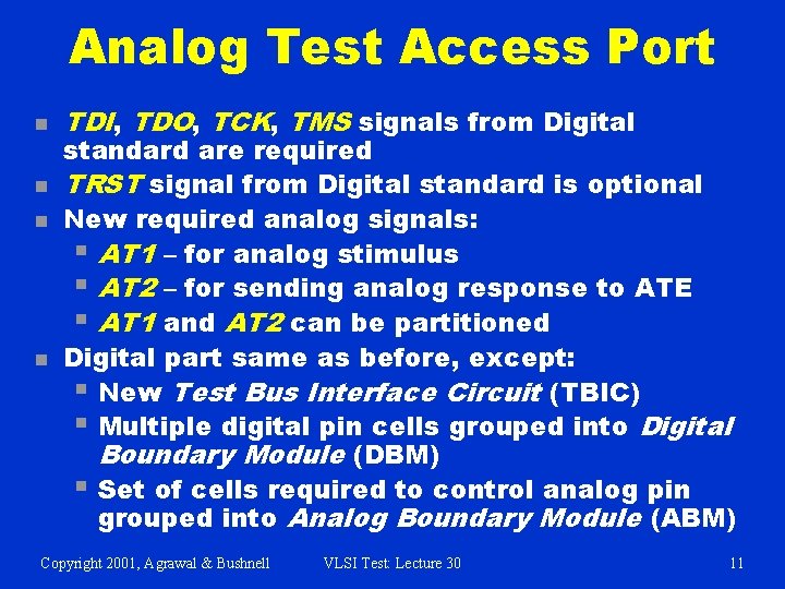 Analog Test Access Port n n TDI, TDO, TCK, TMS signals from Digital standard