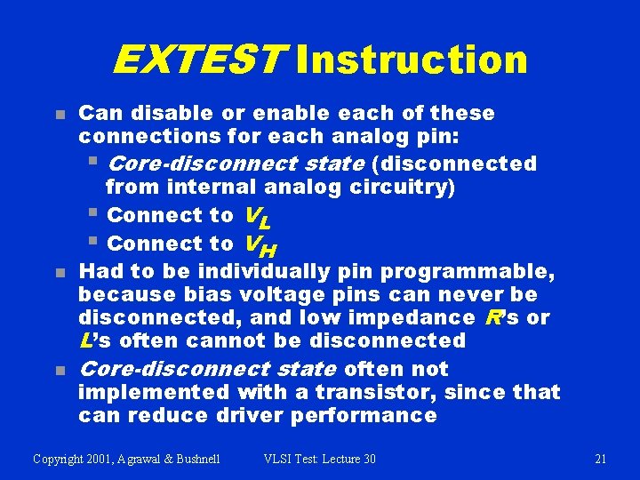 EXTEST Instruction n Can disable or enable each of these connections for each analog