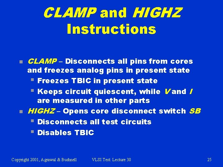 CLAMP and HIGHZ Instructions n n CLAMP – Disconnects all pins from cores and