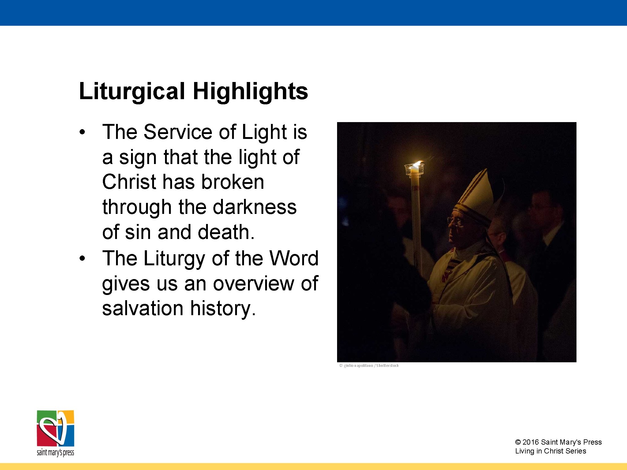 Liturgical Highlights • The Service of Light is a sign that the light of