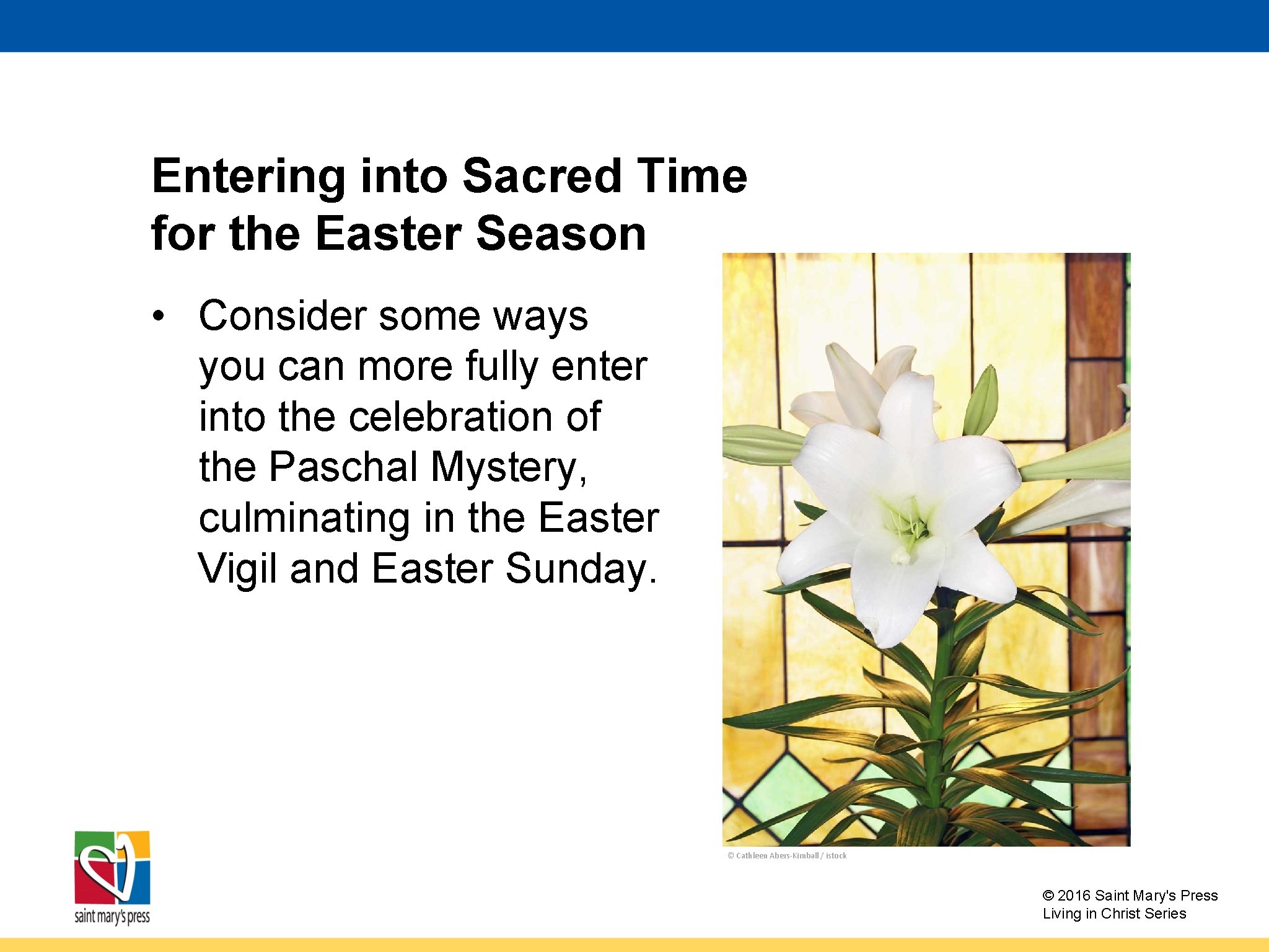 Entering into Sacred Time for the Easter Season • Consider some ways you can