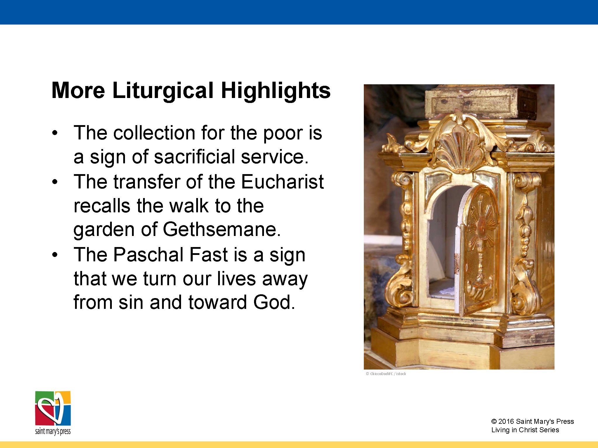 More Liturgical Highlights • The collection for the poor is a sign of sacrificial
