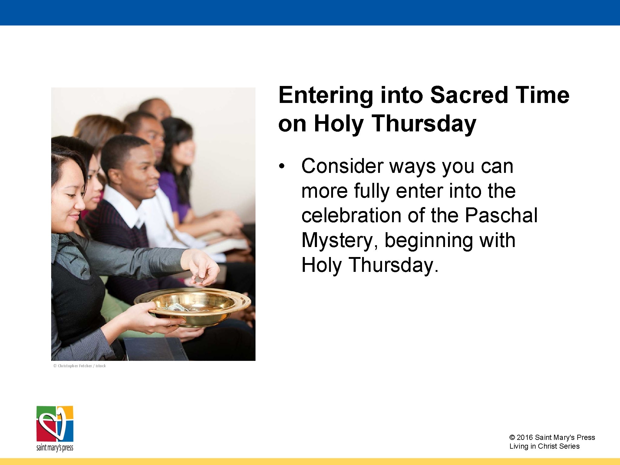 Entering into Sacred Time on Holy Thursday • Consider ways you can more fully