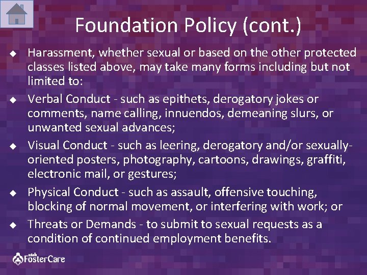 Foundation Policy (cont. ) u u u Harassment, whether sexual or based on the