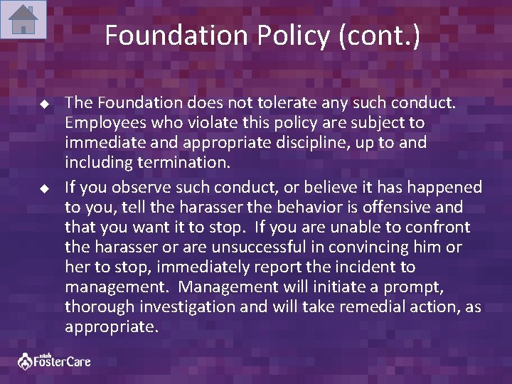 Foundation Policy (cont. ) u u The Foundation does not tolerate any such conduct.