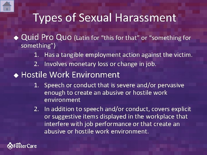 Types of Sexual Harassment u Quid Pro Quo (Latin for “this for that” or