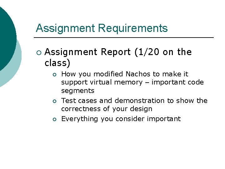 Assignment Requirements ¡ Assignment Report (1/20 on the class) ¡ ¡ ¡ How you