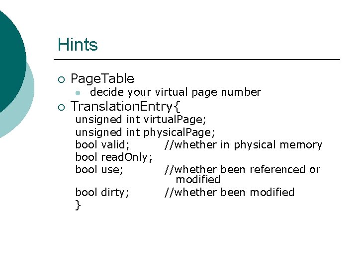 Hints ¡ Page. Table l ¡ decide your virtual page number Translation. Entry{ unsigned