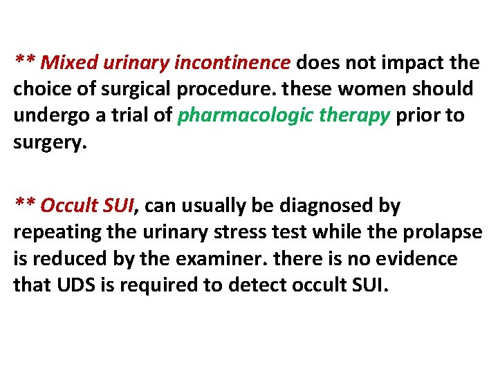 ** Mixed urinary incontinence does not impact the choice of surgical procedure. these women