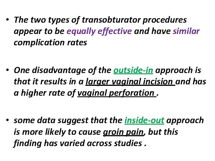  • The two types of transobturator procedures appear to be equally effective and
