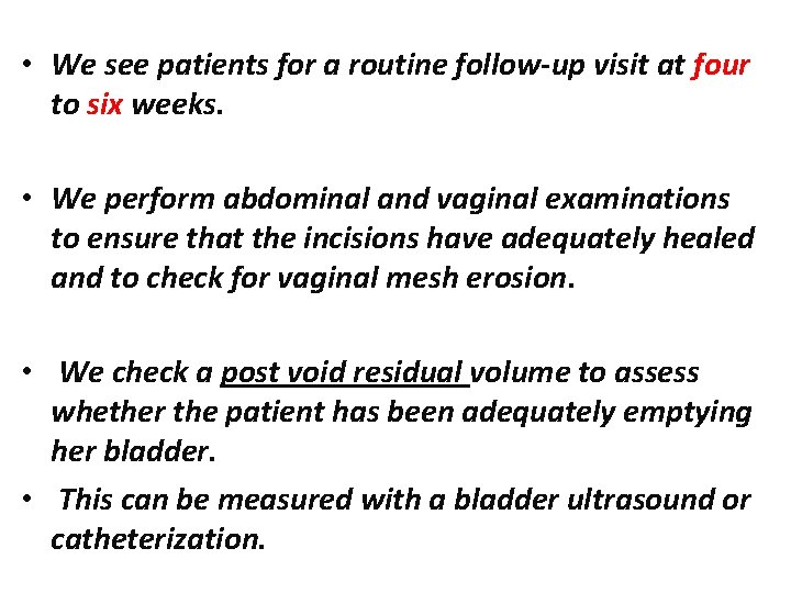  • We see patients for a routine follow-up visit at four to six