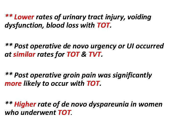 ** Lower rates of urinary tract injury, voiding dysfunction, blood loss with TOT. **