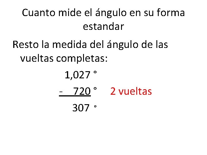 Cuanto mide el ángulo en su forma estandar Resto la medida del ángulo de