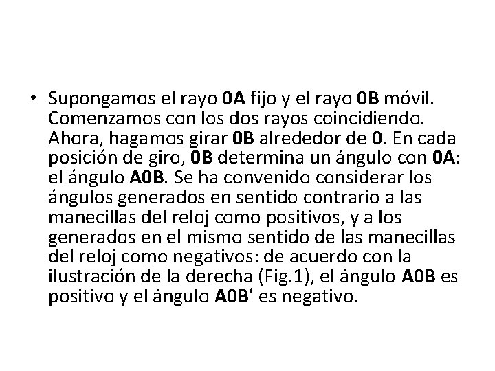  • Supongamos el rayo 0 A fijo y el rayo 0 B móvil.