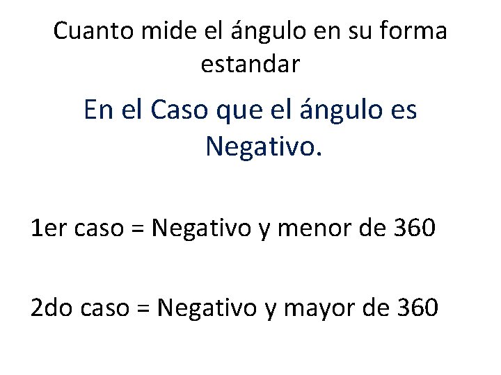 Cuanto mide el ángulo en su forma estandar En el Caso que el ángulo